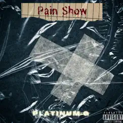 Pain Show - Single by Platinum G album reviews, ratings, credits
