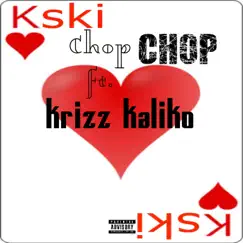 Chop Chop (feat. Krizz Kaliko) Song Lyrics