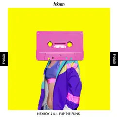 Flip the Funk - Single by Nexboy & KJ album reviews, ratings, credits