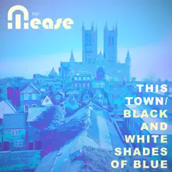 This Town / (Black and White) Shades of Blue - Single by The Mease album reviews, ratings, credits