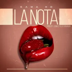 La Nota - Single by Gama Hd album reviews, ratings, credits