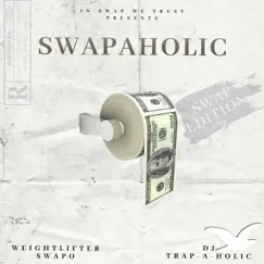 Swapaholic (feat. DJ Trap-A-Holics) Song Lyrics