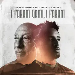I Faram Gami, I Faram - Single (feat. Mulatu Astatke) - Single by Jemberu Demeke album reviews, ratings, credits