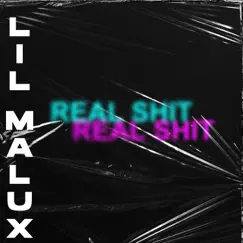 Real Shit - Single by Lil MaluX album reviews, ratings, credits