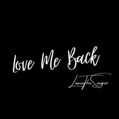 Love Me Back - Single by Louie Thesinger album reviews, ratings, credits
