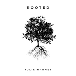 Rooted - Single by Julie Hanney album reviews, ratings, credits
