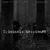 Criminals-Session#8 - Single album lyrics, reviews, download