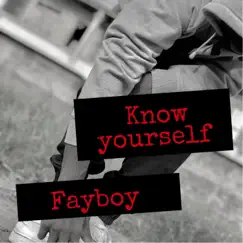 Fayboy-Know Yourself Song Lyrics