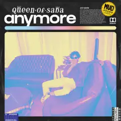 Anymore - Single by Queen of Saba album reviews, ratings, credits