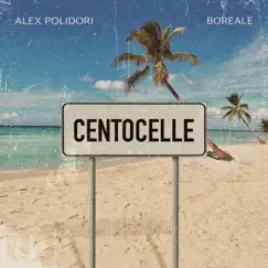 Centocelle - Single by Boreale & Alex Polidori album reviews, ratings, credits