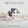 Mi Casa Y Yo - Single album lyrics, reviews, download