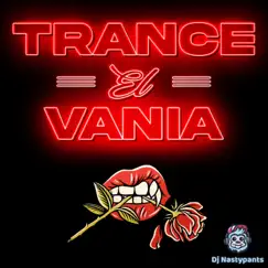 Trance El Vania by Dj Nastypants album reviews, ratings, credits