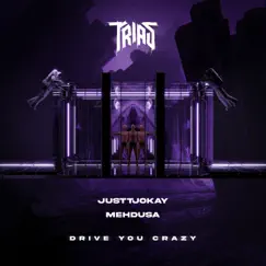 Drive You Crazy - Single by Trias, Justtjokay & Mehdusa album reviews, ratings, credits