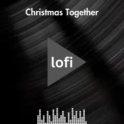 Christmas Together (Lo-Fi) Song Lyrics