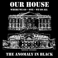 Our House (WWG1WGA) - Single by The ANomaly In Black album reviews, ratings, credits