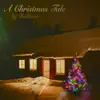 A Christmas Tale - Single album lyrics, reviews, download