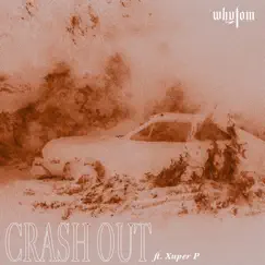 Crash Out (feat. XuperP) Song Lyrics