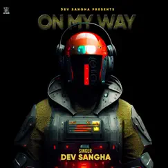 On My Way - Single by Dev Sangha album reviews, ratings, credits