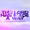 The Lord Has Made a Way - Single album lyrics, reviews, download