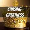 Chasing Greatness - Single album lyrics, reviews, download