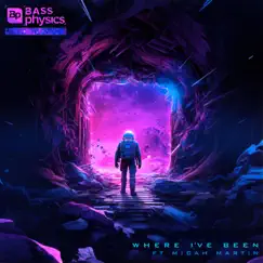 Where I've Been - Single by Bass Physics album reviews, ratings, credits