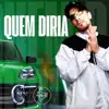 Quem Diria - Single album lyrics, reviews, download