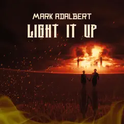 Light it Up - Single by Mark Adalbert album reviews, ratings, credits