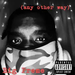 Any Other Way - Single by BIG Preme album reviews, ratings, credits