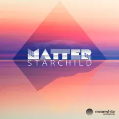 Starchild (DJ Mix) by Matter & Meanwhile Horizons album reviews, ratings, credits