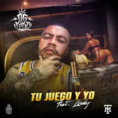 Tu Juego y Yo (feat. Loudy) - Single by OG Kikz album reviews, ratings, credits