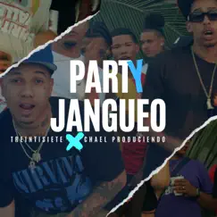 Party Jangueo - Single by Treintisiete & Chael Produciendo album reviews, ratings, credits