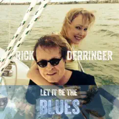 Let It Be the Blues - Single by Rick Derringer album reviews, ratings, credits