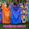 Diamond Dress - Single album lyrics, reviews, download