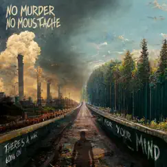 There's a War Going On For Your Mind by No Murder No Moustache album reviews, ratings, credits