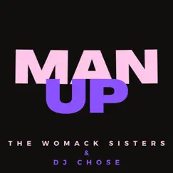 Man Up - Single by The Womack Sisters & DJ Chose album reviews, ratings, credits