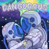 Dangerous (Remix) song lyrics