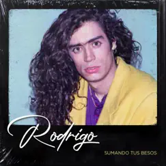 Sumando tus besos - Single by Rodrigo album reviews, ratings, credits