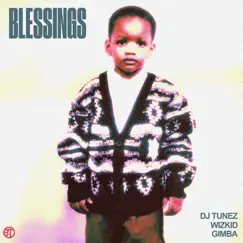 Blessings (feat. Wizkid & Gimba) Song Lyrics