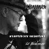 Everybody Deserves (feat. Wrekonize) - Single album lyrics, reviews, download