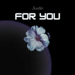 For You - Single by Scotto album reviews, ratings, credits