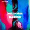 Me Pone Rapido - Single album lyrics, reviews, download