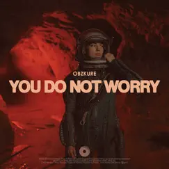 You Do Not Worry Song Lyrics