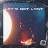 Let's Get Lost - Single album lyrics, reviews, download