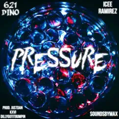 Pressure - Single by 621 DINO & ICEE Ramirez album reviews, ratings, credits