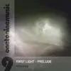 First Light (Prelude) - Single album lyrics, reviews, download