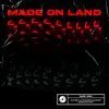 Made on Land - Single album lyrics, reviews, download