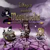 El mágico mundo de Maquiavelia (Versiones 2022 - Éxitos monstruosos) album lyrics, reviews, download