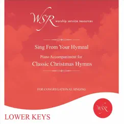 Piano Accompaniment Classic Christmas Hymns (Lower Keys) by Worship Service Resources album reviews, ratings, credits