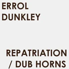 Repatriation / Dub Horns - Single by Errol Dunkley & Rico Rodriguez album reviews, ratings, credits