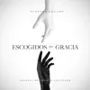 Escogidos Por Gracia - Single album lyrics, reviews, download